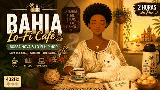 Bahia Lo-Fi Café ☕🌿 | Bossa Nova & Jazz Beats para Relaxar, Estudar e Trabalhar | 432Hz