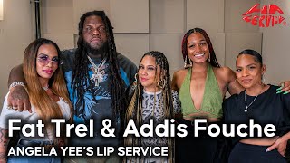 Lip Service | Fat Trel & Addis Fouche talk craziest thing for money, underrated sex acts, virgin...