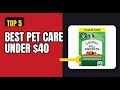 Best Pet Care Under $40 in 2026