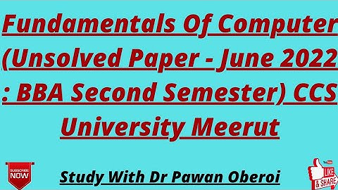 Fundamentals Of Computer (Unsolved Paper - June 2022 : BBA Second Semester) CCS University Meerut
