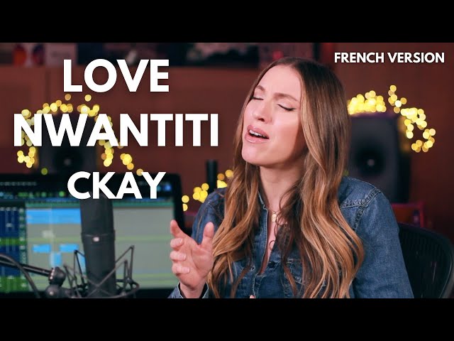 LOVE NWANTITI ( FRENCH VERSION ) CKAY ( ACOUSTIC VERSION ) SARA'H COVER