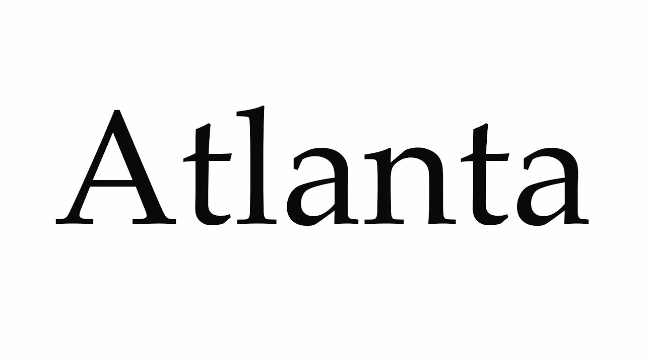 How to Pronounce Atlanta - YouTube