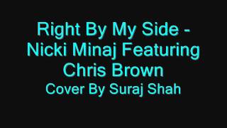 Right By My Side - Nicki Minaj ft. Chris Brown - Cover