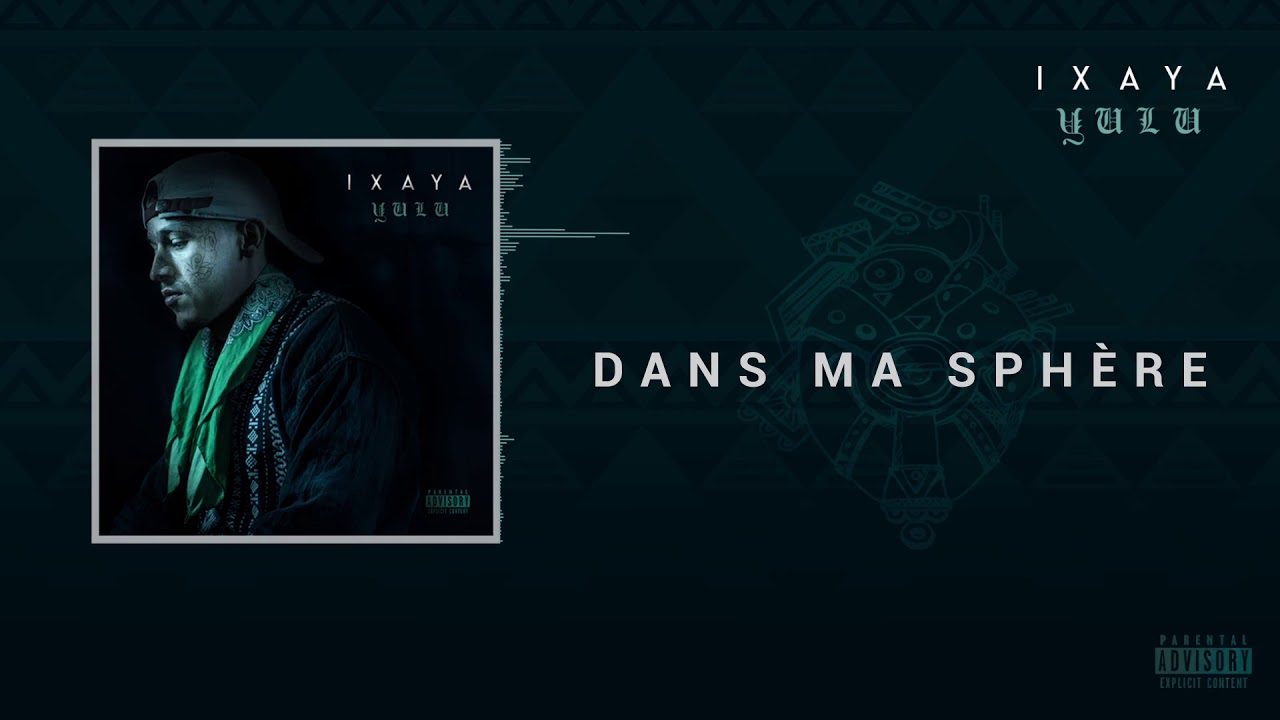 Ixaya - Dans Ma Sphère