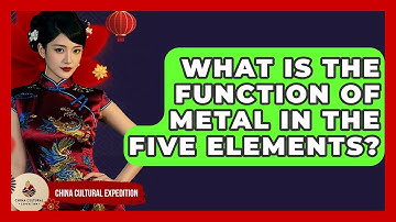 What Is The Function Of Metal In The Five Elements? - China Cultural Expedition