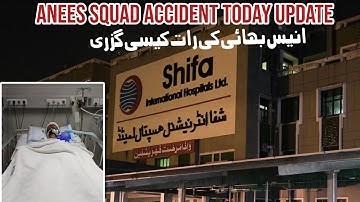 Anees Squad Accident Today Update | Operation Ho giya | Usman Kashmiri | 2025
