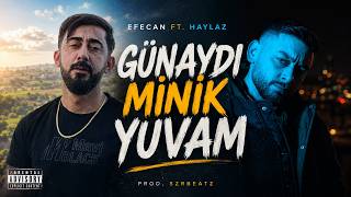 Efecan ft. Haylaz - Günaydı Minik Yuvam (prod. SZRBeatz) Lyric Video