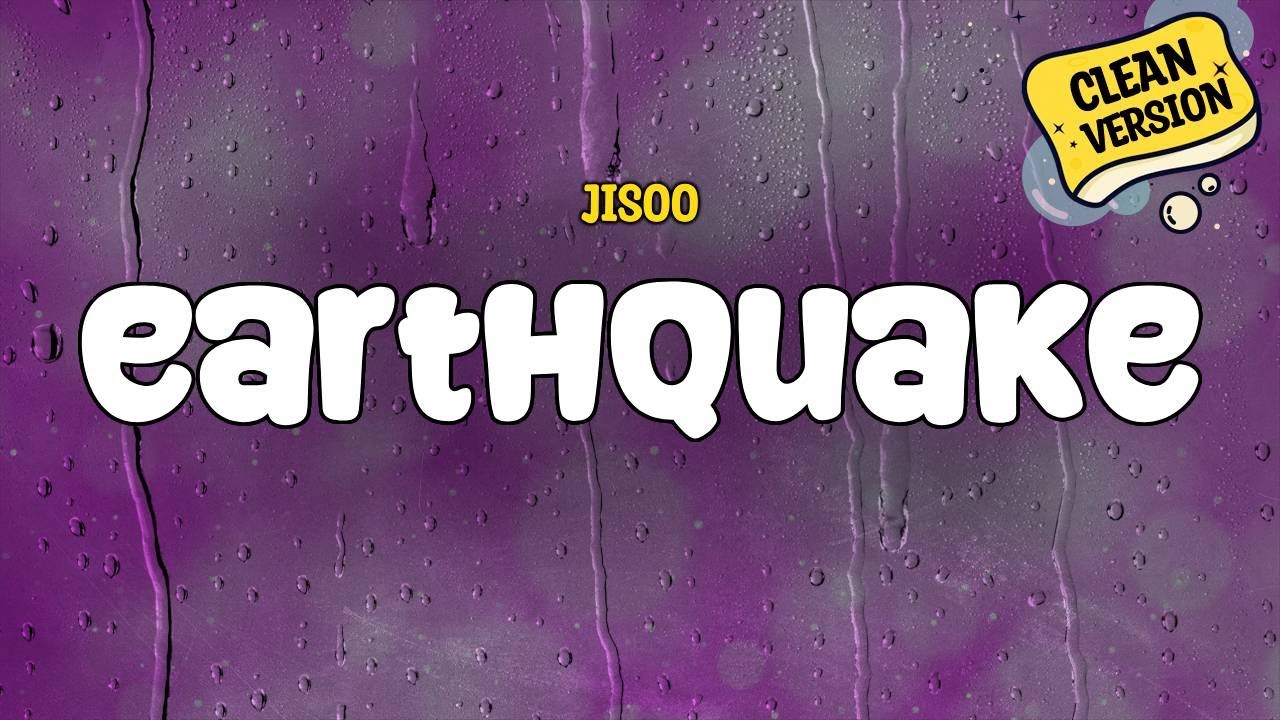 JISOO - earthquake (Clean) | Lyrics