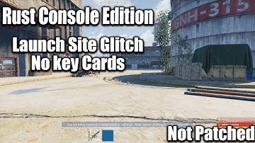 Launch Site Glitch| Rust Console Edition