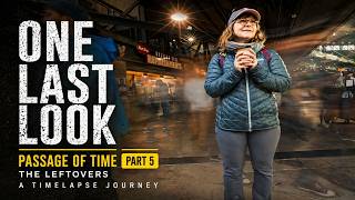 Passage of Time Part 5 - The Leftovers - A Timelapse Journey