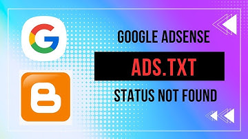 How To Solve Found Issue ads.txt Google Adsense Status Not Found Blogger Fix