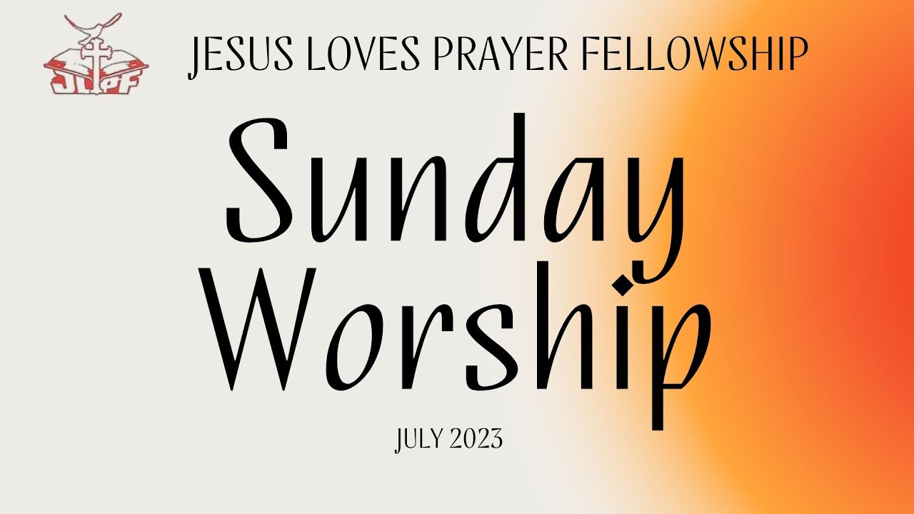 sunday-service-30th-july-2023-jlpf-church-youtube