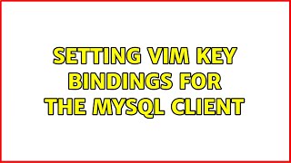 Setting Vim key bindings for the MySQL client