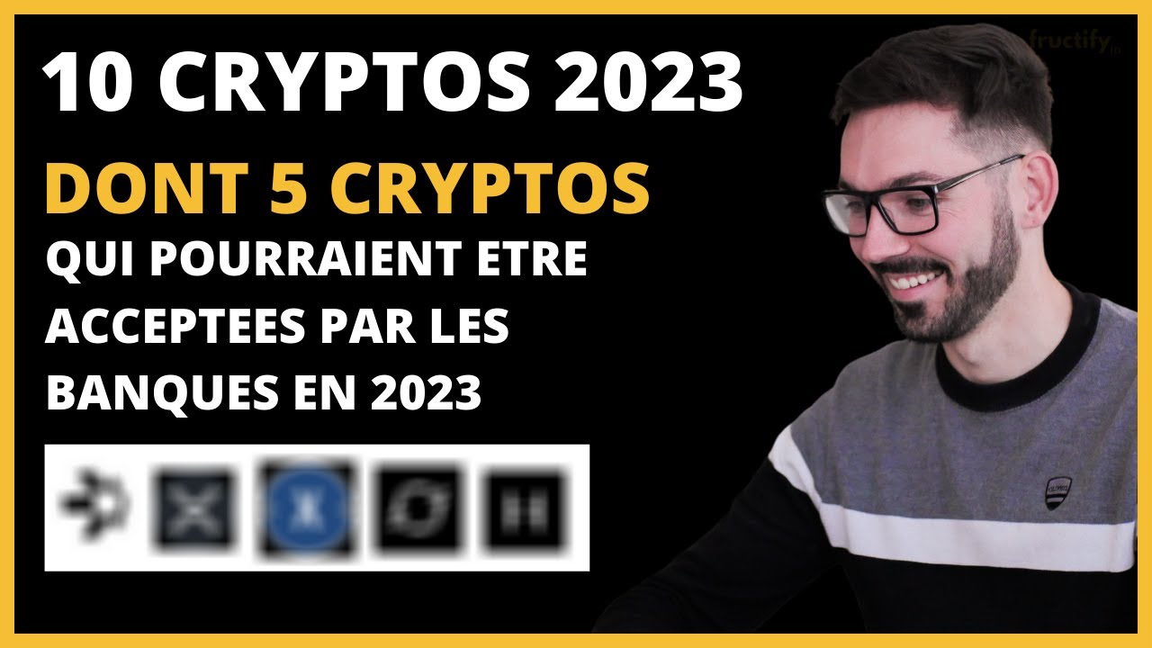 10 crypto monnaies prometteuses 2023 dont 5 cryptos acceptées par les  banques crypto a investir 2023