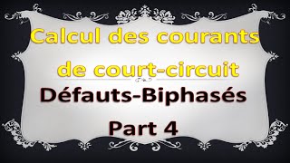 Calcul des courants de court-circuit Défauts Biphasés Part 4 بالدارجة
