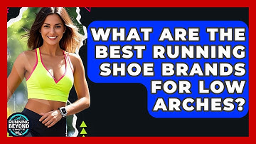 What Are The Best Running Shoe Brands For Low Arches? - Running Beyond Limits