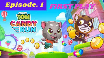Talking Tom Candy Run  :  First Time Gameplay for Talking tome Candy Run. Episode 1