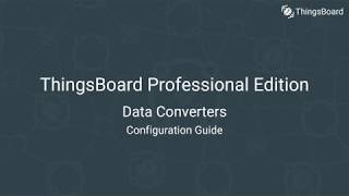 ThingsBoard PE: Data Converters Configuration Guide