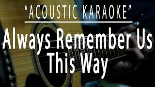 Video thumbnail of "Always remember us this way - Acoustic karaoke (Lady Gaga)"