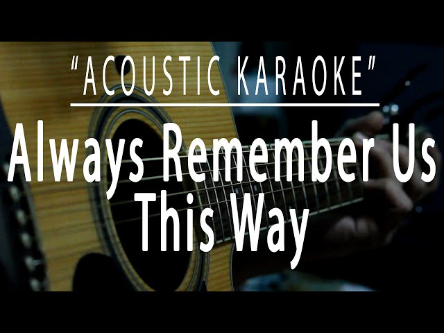 Always remember us this way - Acoustic karaoke (Lady Gaga) class=