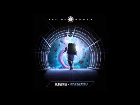 Dubscribe - Hyper Galaxy - Original Mix