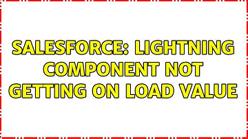 Salesforce: Lightning component not getting on load value (2 Solutions!!)
