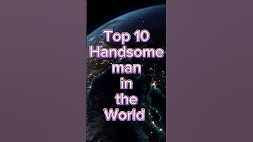 top 10 Handsome man in the world | #shorts  #trendingshorts #viralshorts  #youtubeshorts