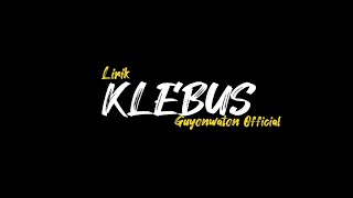 Lirik.Klebus Guyonwaton(official)