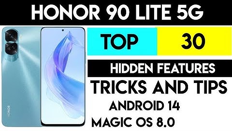 20+ honor 90 lite 5g tips and tricks unlock hidden features
