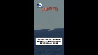 Orion capsule carrying Artemis II crew splashes down in San Diego