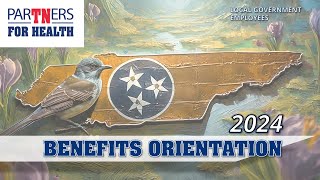 2024 Benefits Orientation for Local Government Agencies Offering Health Insurance Only