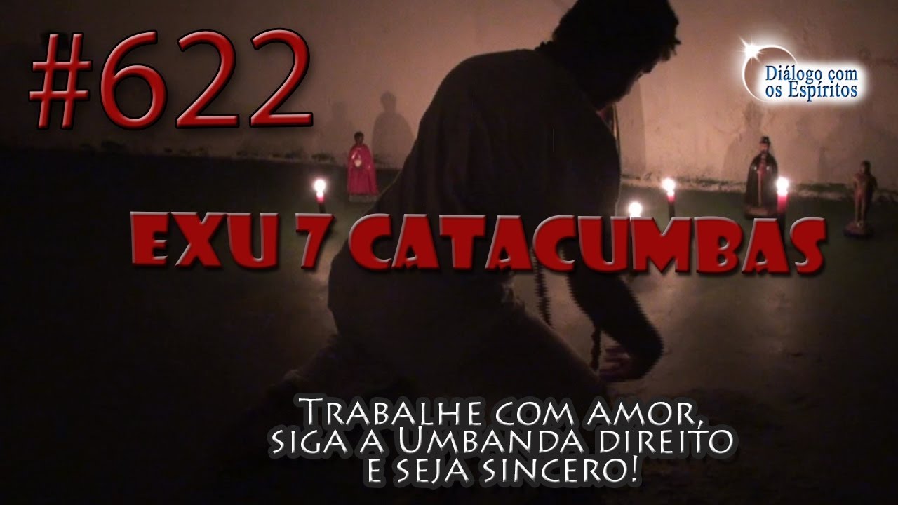 DcE 622 - [] Entidade Exu Sete Catacumbas - Médium Pai Dimmy de Oxóssi