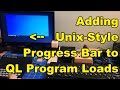 Quick Clip: More Unix-Style Hacks - Adding Progress Bar to QL Program Loads