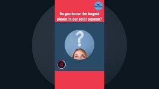 Do you know the largest planet in our solar system? #shorts #youtubeshorts #spacetrivia #quiz