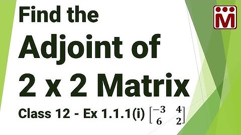 Find the Adjoint of 2 x 2 Matrix | Ex 1.1.1 ( i ) | TN 12th Maths