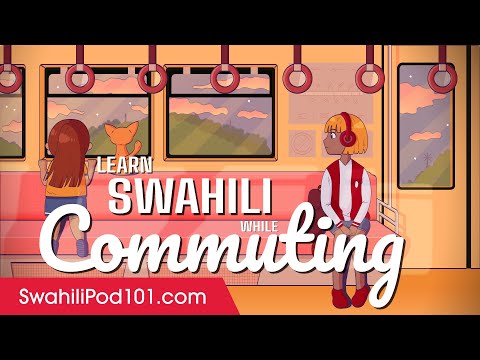 Learn Swahili While Commuting 2 Hours - ALL Basic Phrases You Need