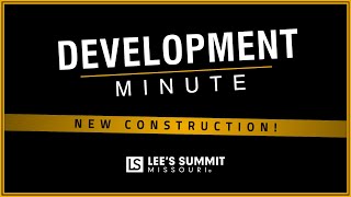 🚧 Development Minute (JUNE 2018) | LEE'S SUMMIT, MO - New Construction!