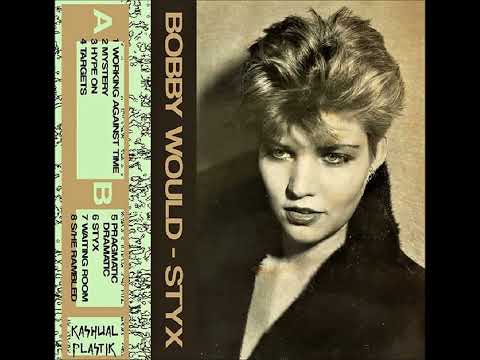 Bobby Would — Bobby Would - STYX