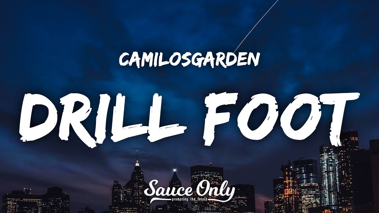 CamilosGarden Drill Foot (Lyrics) YouTube