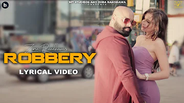 ROBBERY (Lyrical Video) - Zora Randhawa | Dr. Zeus | Latest Punjabi Song 2021