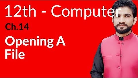 ICS Computer Part 2, Ch 14 - Opening A File - Inter Part 2 Computer
