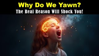 Why Do We Yawn and Why is Yawning Contagious @EngineeringMadeEasy