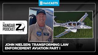 Hangar Z Ep 345 - John Nielsen: Transforming Law Enforcement Aviation Part 1