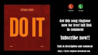 ℍ𝕆𝕋! Stray Kids ~ Do It Ringtone (Free)