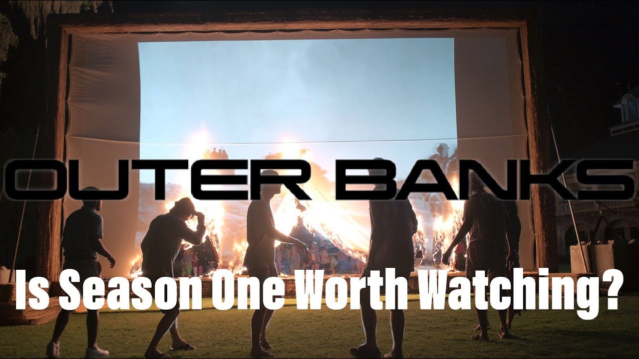 Is Outer Banks Worth Watching? YouTube