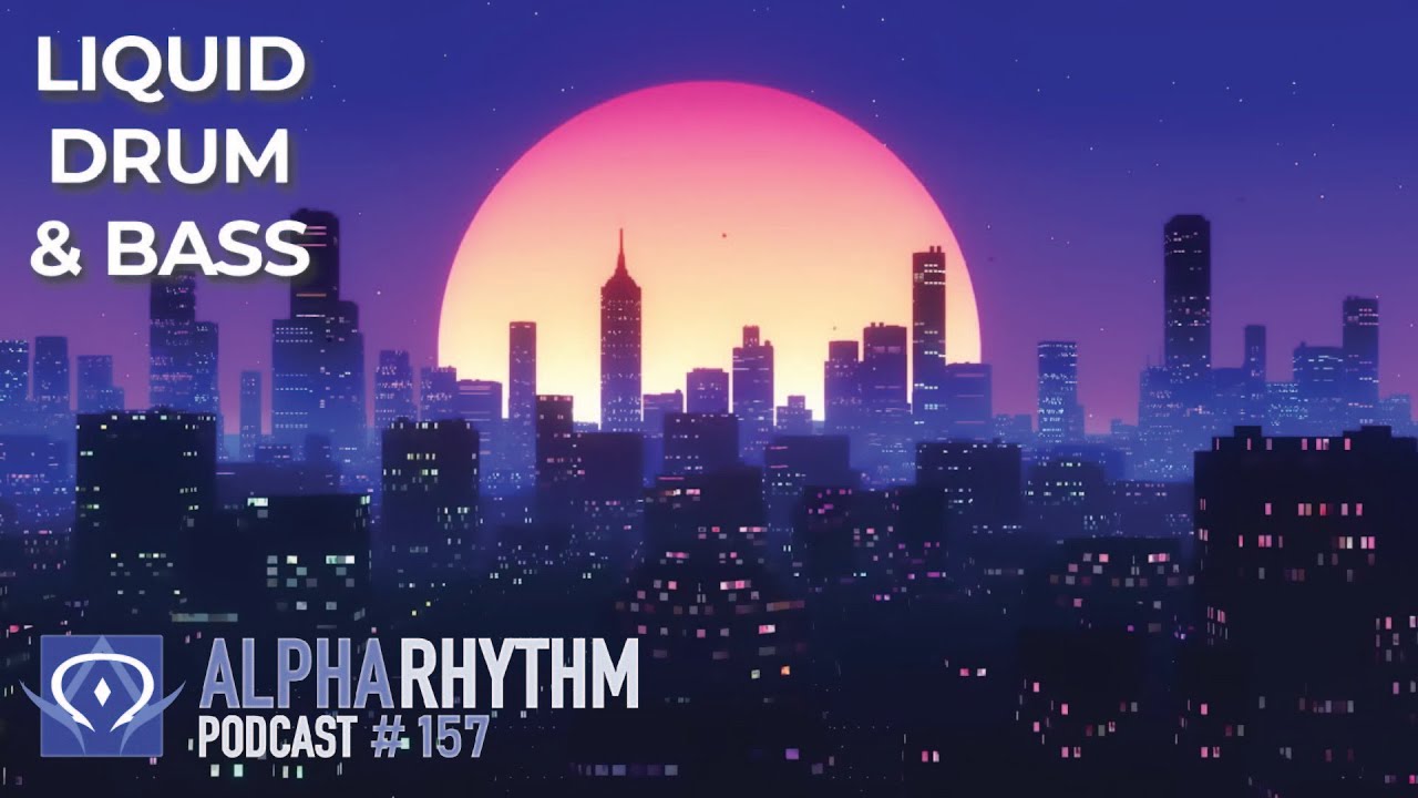 Alpha Rhythm Drum & Bass Podcast LIVE (Episode 157)