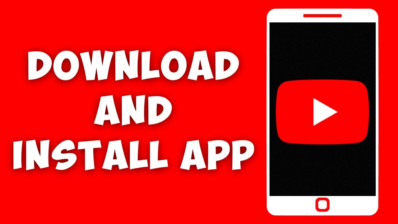 How To Download And Install YouTube On Phone - YouTube