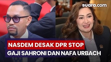 NasDem ‘Ngegas’! Minta DPR Stop Gaji dan Tunjangan Ahmad Sahroni dan Nafa Urbach
