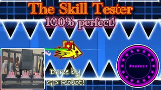 (WR) The Skill Tester by @XcreatorGoal 100% PERFECT - GD Robot