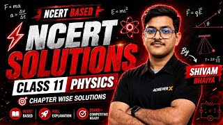 Class 11 Physics NCERT Solutions | Chapter Wise Complete Series | By Shivam Bhaiya 🔥